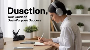 Focused woman wearing headphones writing in a notebook at a desk, with the text 'Duaction, Your Guide to Dual-Purpose Success' displayed on screen